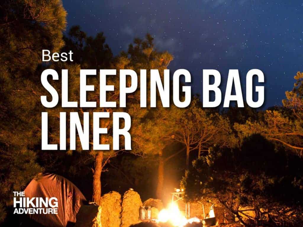 how to choose the best sleeping bag liner