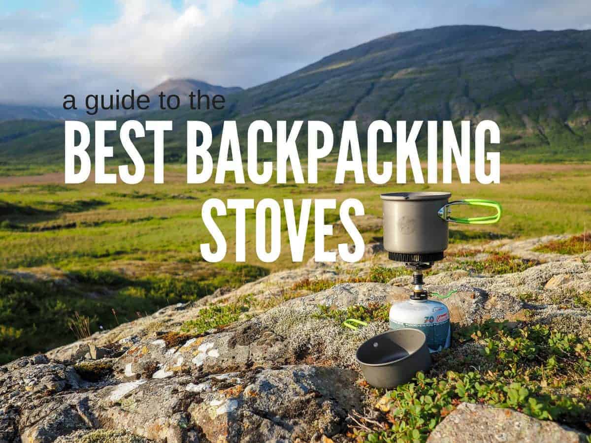 Best Backpacking Stoves: Camp Cooking Made Easy & Fun!