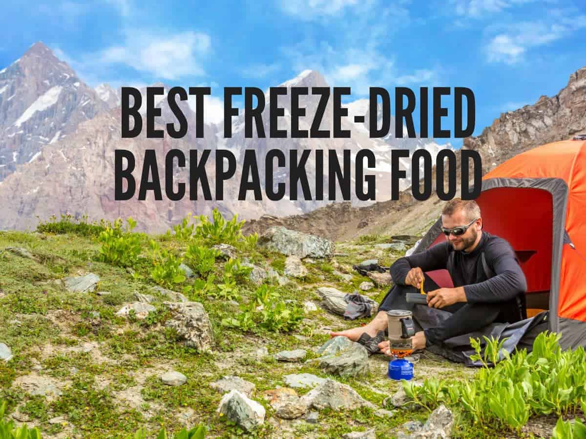 Best Freeze Dried Backpacking Food That Doesn’t Taste Disgusting
