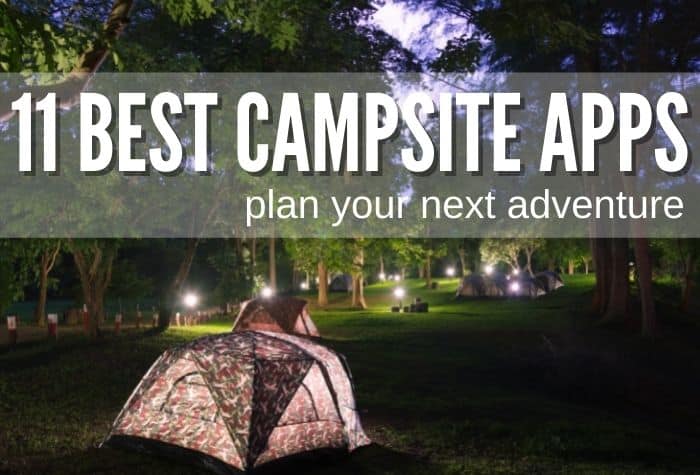 11 Best Campsite Finder Apps to Download Before Your Next Trip